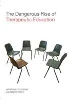 E-Book (pdf) Dangerous Rise of Therapeutic Education von Kathryn Ecclestone, Dennis Hayes