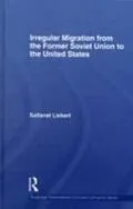 E-Book (epub) Irregular Migration from the Former Soviet Union to the United States von Saltanat Liebert