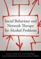 eBook (epub) Social Behaviour and Network Therapy for Alcohol Problems de Alex Copello, Jim Orford, Ray Hodgson