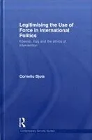 E-Book (pdf) Legitimising the Use of Force in International Politics von Corneliu Bjola