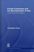 E-Book (pdf) Private Contractors and the Reconstruction of Iraq von Christopher Kinsey
