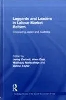 E-Book (epub) Laggards and Leaders in Labour Market Reform von Edited by Jenny Corbett, Anne Daly, Hisakazu Matsushige and Dehne Taylor