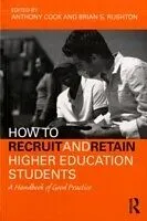 E-Book (pdf) How to Recruit and Retain Higher Education Students von Tony Cook, Brian S. Rushton