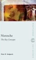 E-Book (pdf) Nietzsche: The Key Concepts von Peter R. Sedgwick