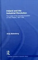 E-Book (pdf) Ireland and the Industrial Revolution von Andy Bielenberg