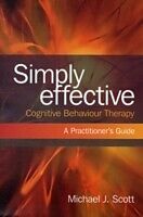 eBook (pdf) Simply Effective Cognitive Behaviour Therapy de Michael J. Scott