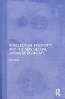E-Book (pdf) Intellectual Property and the New Global Japanese Economy von Ruth Taplin