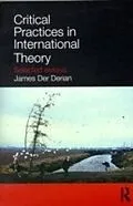 E-Book (pdf) Critical Practices in International Theory von James Der Derian