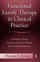 E-Book (epub) Functional Family Therapy in Clinical Practice von Thomas L. Sexton