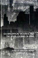 E-Book (pdf) Globalization, Violence and the Visual Culture of Cities von 