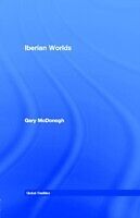 eBook (pdf) Iberian Worlds de Gary McDonogh