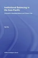 E-Book (pdf) Institutional Balancing in the Asia Pacific von Kai He