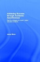 eBook (pdf) Achieving Success through Academic Assertiveness de Jennifer Moon