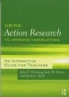 E-Book (pdf) Using Action Research to Improve Instruction von James L. Kelly, John E. Henning, Jody M. Stone