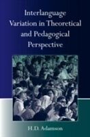 E-Book (pdf) Interlanguage Variation in Theoretical and Pedagogical Perspective von H.D. Adamson