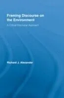 E-Book (pdf) Framing Discourse on the Environment von Richard Alexander