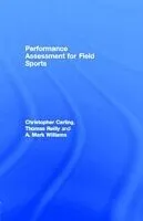 E-Book (pdf) Performance Assessment for Field Sports von Thomas Reilly, A. Mark Williams, Christopher Carling
