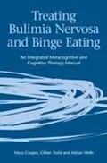 E-Book (pdf) Treating Bulimia Nervosa and Binge Eating von Myra Cooper, Gillian Todd, Adrian Wells