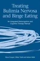 E-Book (pdf) Treating Bulimia Nervosa and Binge Eating von Myra Cooper, Gillian Todd, Adrian Wells