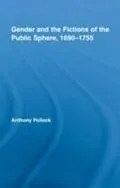 E-Book (pdf) Gender and the Fictions of the Public Sphere, 1690-1755 von Anthony Pollock