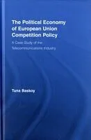 E-Book (pdf) Political Economy of European Union Competition Policy von Tuna Baskoy