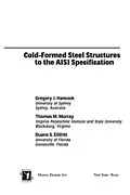 E-Book (pdf) Cold-Formed Steel Structures to the AISI Specification von Gregory J. Hancock, Thomas Murray, Duane S. Ellifrit