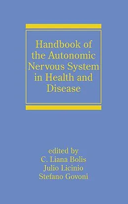 E-Book (pdf) Handbook of the Autonomic Nervous System in Health and Disease von Liana Bolis, Julio Licinio, Stefano Govoni