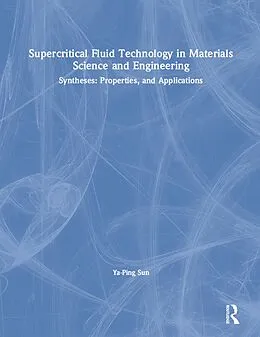 E-Book (pdf) Supercritical Fluid Technology in Materials Science and Engineering von Ya-Ping Sun