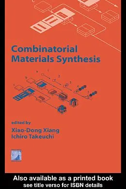 E-Book (pdf) Combinatorial Materials Synthesis von Xiao-Dong Xiang, Ichiro Takeuchi