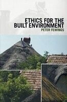 eBook (pdf) Ethics for the Built Environment de Peter Fewings