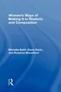 E-Book (pdf) Women's Ways of Making It in Rhetoric and Composition von Michelle Ballif, D. Diane Davis, Roxanne Mountford