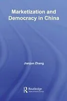 E-Book (pdf) Marketization and Democracy in China von Jianjun Zhang