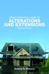 eBook (pdf) Spon's Practical Guide to Alterations &amp; Extensions de Andrew R. Williams