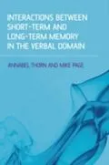 E-Book (pdf) Interactions Between Short-Term and Long-Term Memory in the Verbal Domain von Annabel Thorn, Mike Page
