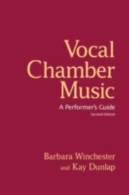 E-Book (pdf) Vocal Chamber Music, Second Edition von Barbara Winchester, Kay Dunlap