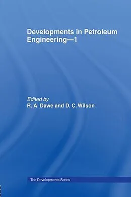 PDF Developments in Petroleum Engineering 1 von R. A. Dawe, D. C. Wilson