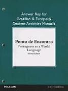 Kartonierter Einband Brazilian and European Student Activities Manual Answer Key for Ponto de Encontro von Clemence Jouet-Pastre, Anna Klobucka, Patricia Sobral