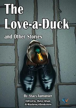 E-Book (epub) The Love-a-Duck and Other Stories von Stacy Aumonier