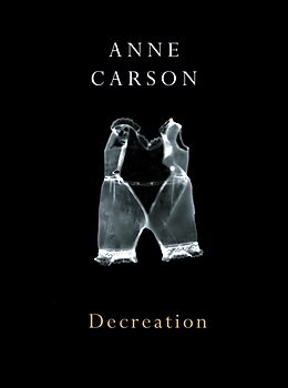Livre de poche Decreation de Anne Carson