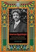 E-Book (epub) American Egyptologist von Abt Jeffrey Abt