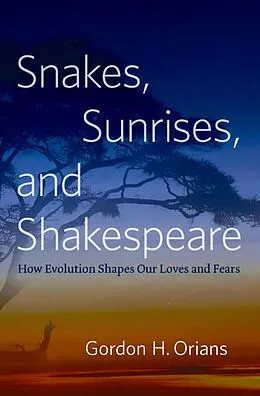 E-Book (epub) Snakes, Sunrises, and Shakespeare von Gordon H. Orians