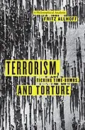 E-Book (epub) Terrorism, Ticking Time-Bombs, and Torture von Fritz Allhoff
