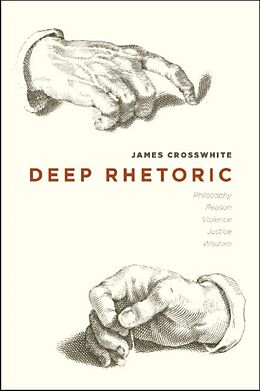 Couverture cartonnée Deep Rhetoric de James Crosswhite