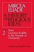 E-Book (epub) A History of Religious Ideas, Volume 2 von Mircea Eliade