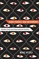 E-Book (pdf) Good Fences, Bad Neighbors von Boaz Atzili