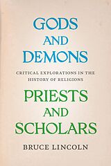 eBook (epub) Gods and Demons, Priests and Scholars de Lincoln Bruce Lincoln