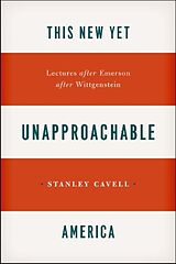 Couverture cartonnée This New Yet Unapproachable America de Cavell Stanley