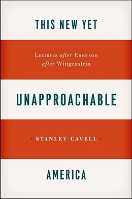 Couverture cartonnée This New Yet Unapproachable America de Cavell Stanley