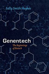Kartonierter Einband Genentech - The Beginnings of Biotech von Sally Smith Hughes