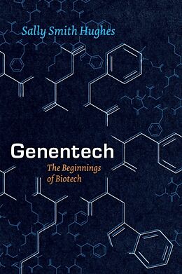 Kartonierter Einband Genentech: The Beginnings of Biotech von Sally Smith Hughes